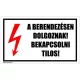 A berendezésen dolgoznak! Bekapcsolni tilos!