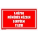 A gépbe működés közben benyúlni tilos!