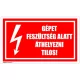 A gépet feszültség alatt áthelyezni tilos!