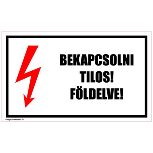 Bekapcsolni tilos! Földelve! 2