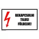 Bekapcsolni tilos! Földelve! 2