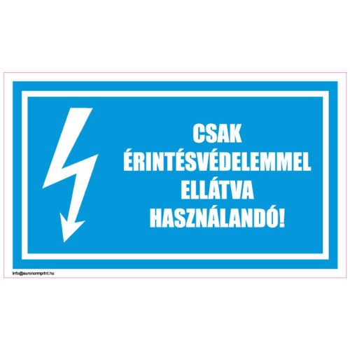 Csak érintésvédelemmel ellátva használandó!