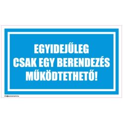 Egyidejűleg csak egy berendezés működtethető