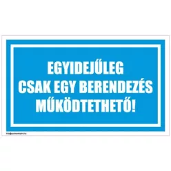 Egyidejűleg csak egy berendezés működtethető