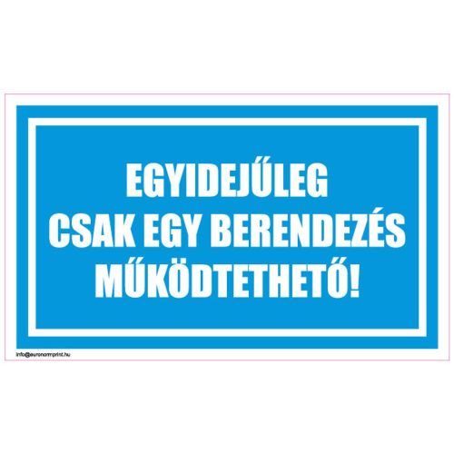 Egyidejűleg csak egy berendezés működtethető