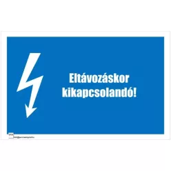 Eltávozáskor kikapcsolandó!