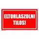 Eltorlaszolni tilos!