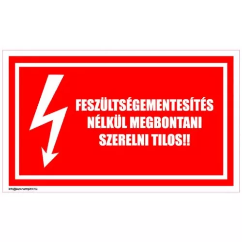 Feszültségmentesítés nélkül megbontani, szerelni tilos!
