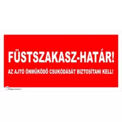 Füstszakaszhatár! Az ajtó önműködő csukódását biztosítani kell!