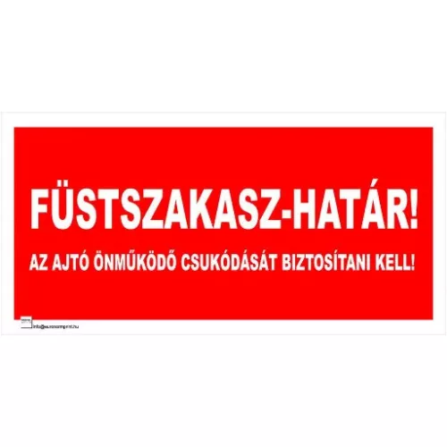 Füstszakaszhatár! Az ajtó önműködő csukódását biztosítani kell!