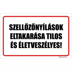 Szellőzőnyílások eltakarása tilos és életveszélyes!