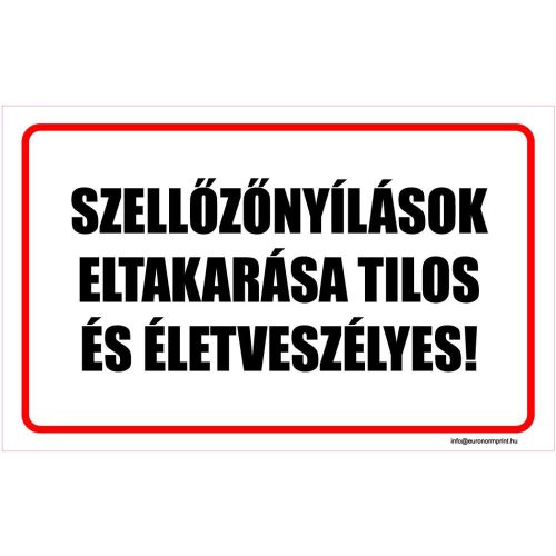 Szellőzőnyílások eltakarása tilos és életveszélyes!