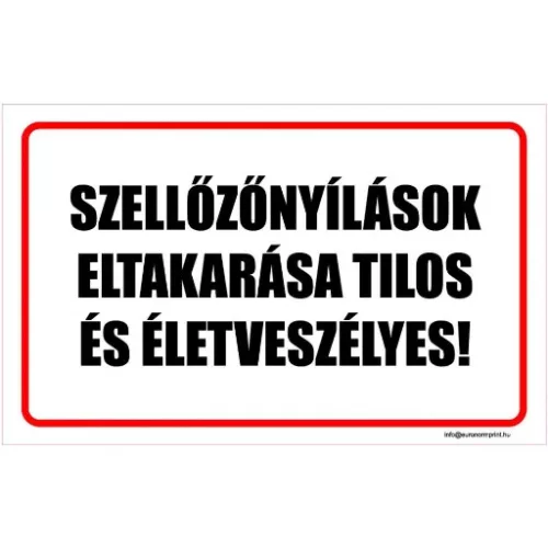 Szellőzőnyílások eltakarása tilos és életveszélyes!
