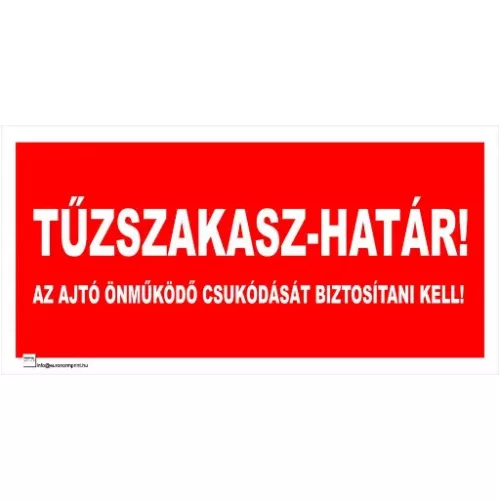 Tűzszakasz-határ! Az ajtó önműködő csukódását biztosítani kell!