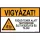 Vigyázat! Függő teher alatt tartózkodni életveszélyes és tilos!