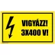Vigyázz! 3x400 V!