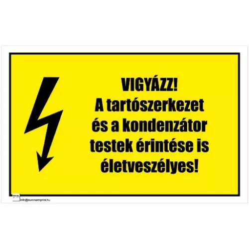 Vigyázz! A tartószerkezet és a kondenzátor testek érintése is életveszélyes!