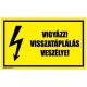 Vigyázz! Visszatáplálás veszélye! 1