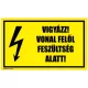 Vigyázz! Vonal felől feszültség alatt! 2