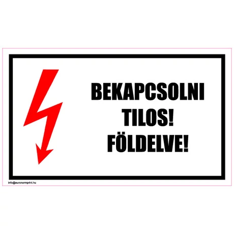 Bekapcsolni tilos! Földelve! 2