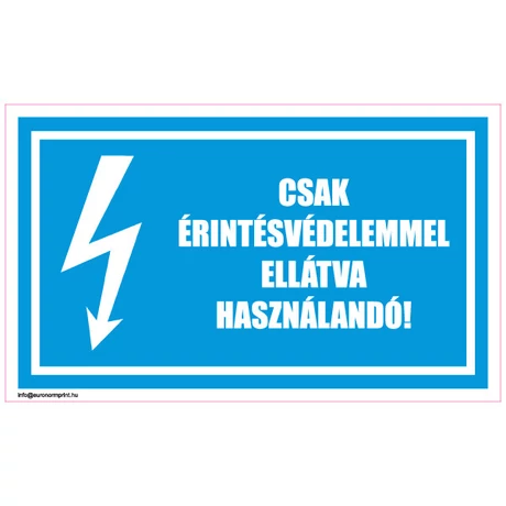 Csak érintésvédelemmel ellátva használandó!