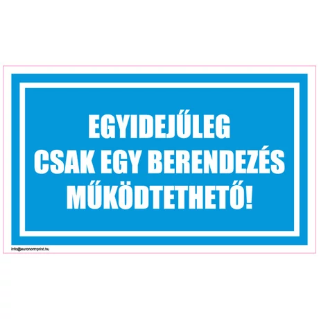 Egyidejűleg csak egy berendezés működtethető